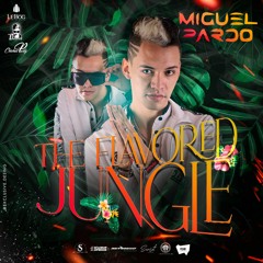 The Flavored Jungle Mixed By Dj Miguel Pardo