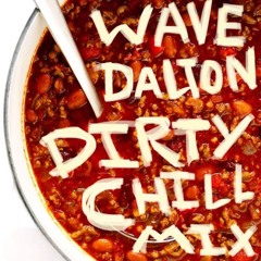 WAVE DALTON DIRTY CHILL MIX (free download)