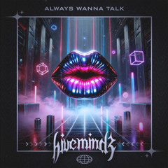 Always Wanna Talk [FREE DL]