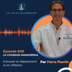 Épisode #05 - Courage managérial : La compétence pour confronter avec efficacité
