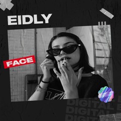 Eidly - Face [OUT NOW]