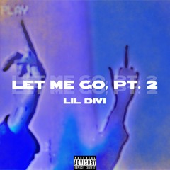 Let Me Go, Pt. 2