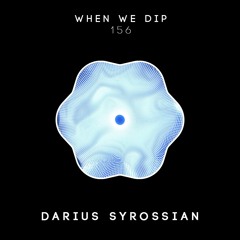 Darius Syrossian - When We Dip 156