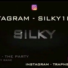 Silky - The Party [Recorded By Rane]