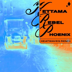 KETTAMA x Rebel Phoenix - Heatwaves