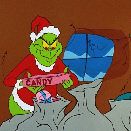 GRINCH STEALING UR LIFE