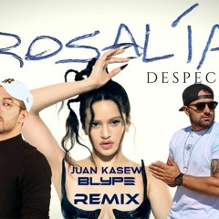 Rosalia - Despechá (Juan Kasew X Blype Remix) Free