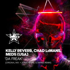 Da Freak (Radio Edit) - Kelly Reverb, Chad LeMans, Meds (USA)