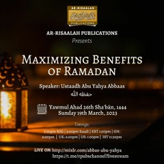 Maximizing Benefits Of Ramadān | Ustaadh Abu Yahya Abbaas