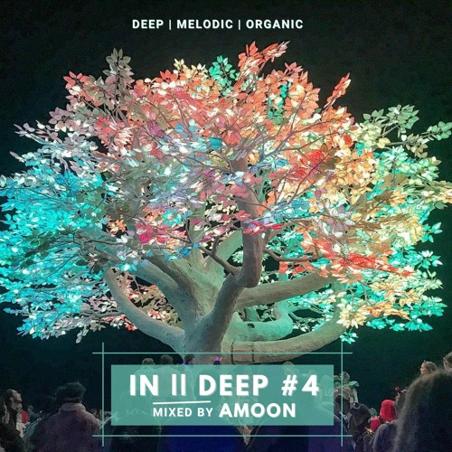 IN || DEEP #4 (Deep/Melodic/Organic) - AMOON