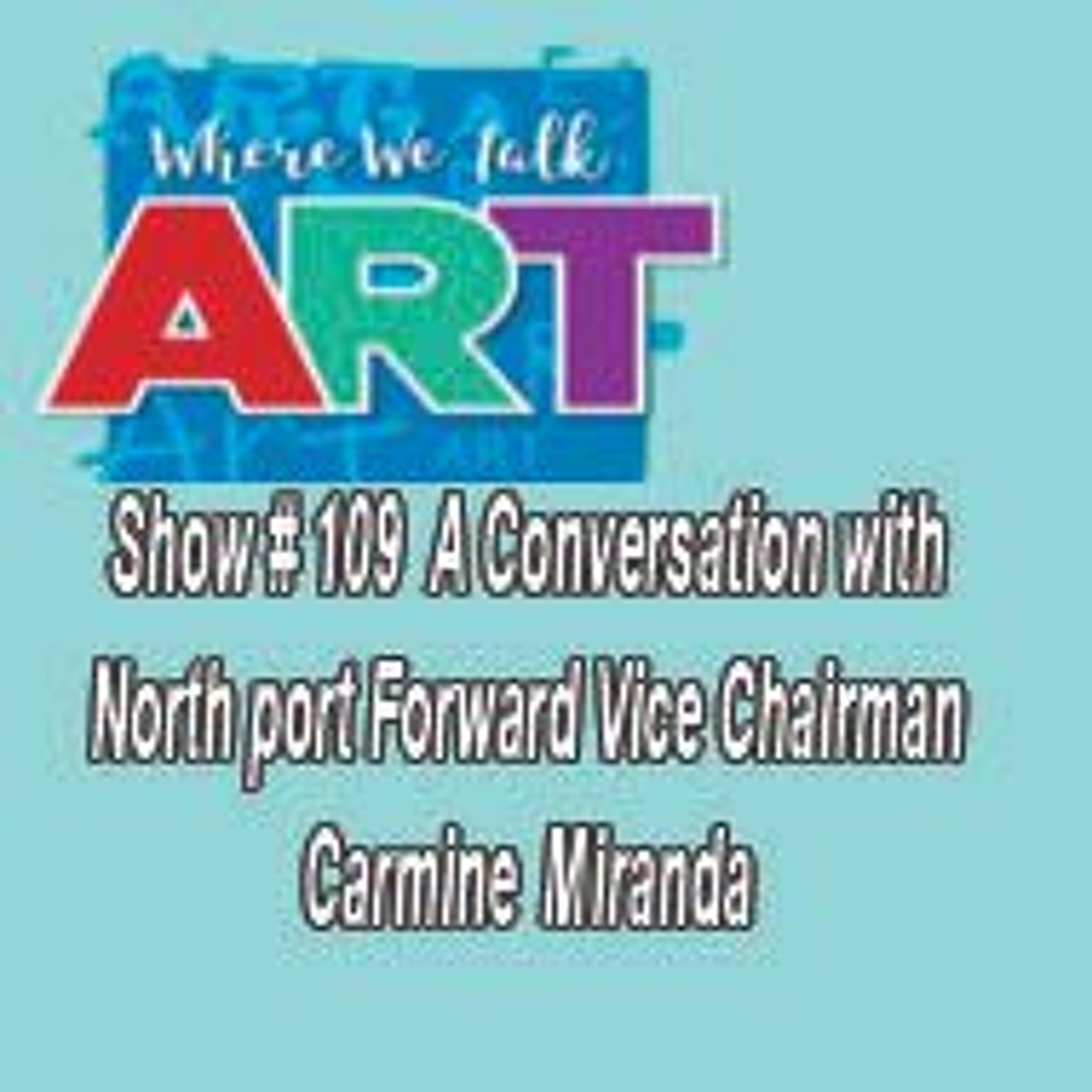 Show 109 North Port Forward Vice Chairman, Carmine Miranda