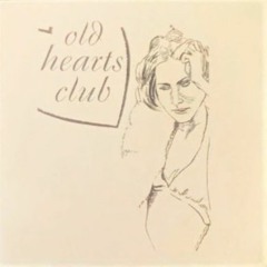 old hearts club - hanging the hurt upon one another's names