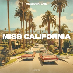 VASOVSKI LIVE - MISS CALIFORNIA (cover of Dante Thomas) // FREE DOWNLOAD