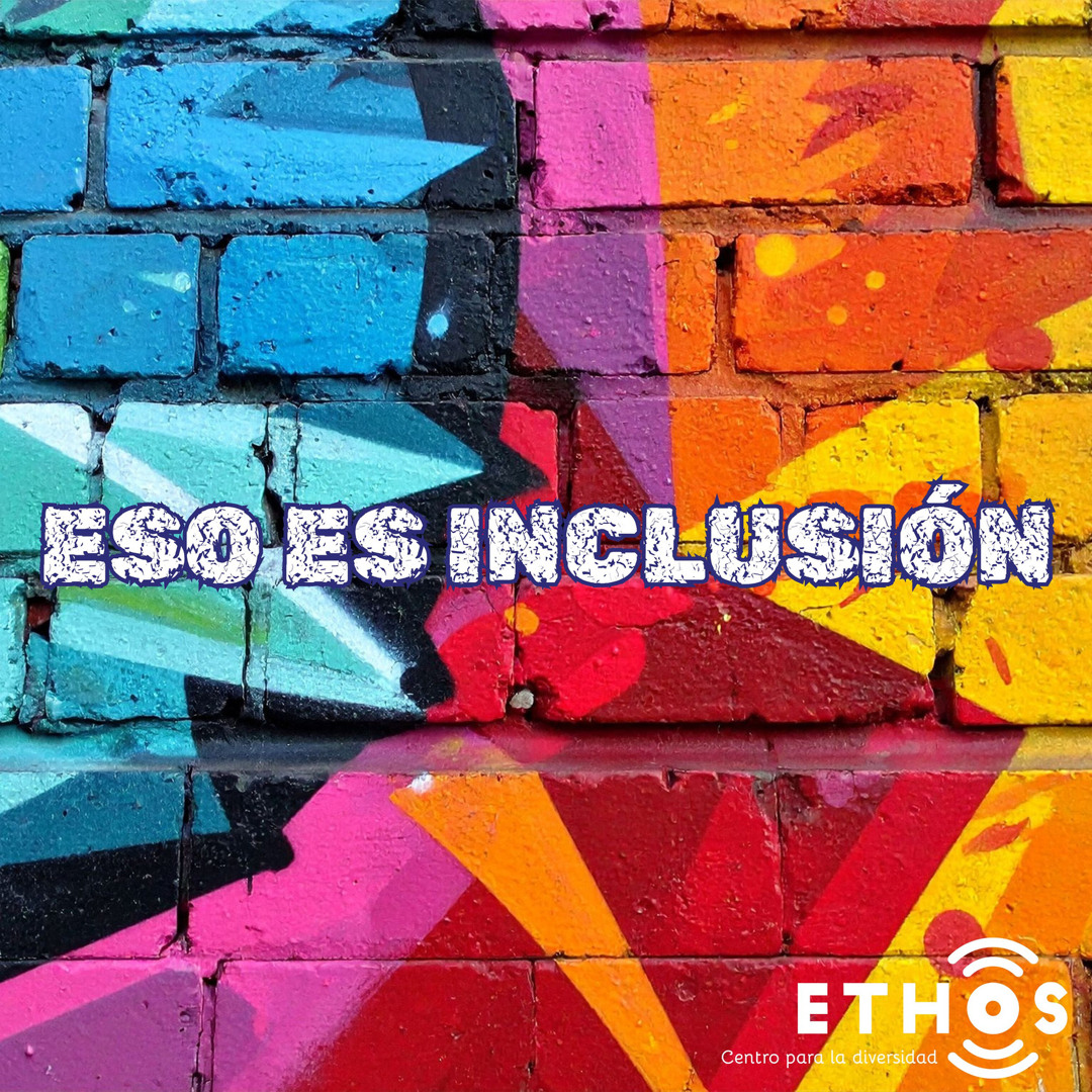 Stream Eso es inclusión by ETHOS Centro para la Diversidad | Listen ...