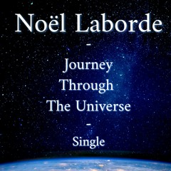 Noël Laborde - Journey Through The Universe
