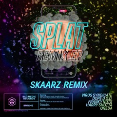 Virus Syndicate, Dope D.O.D,. Franky Nuts, Harry Shotta, OneDa - Splat (SkaaRz Remix)