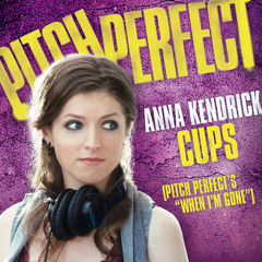 Cups (Pitch Perfect’s “When I’m Gone”) (Pop Version)