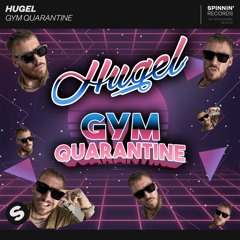 HUGEL - Gym Quarantine [OUT NOW]