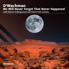 We Will Never Forget That Never Happened (Patch Park Remix)