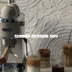 Sunday Session 004