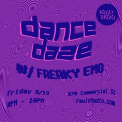 Dance Daze on Fault Radio 8/19/22