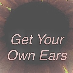 Get your own ears