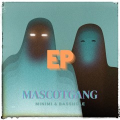 MASCOTGANG and CELLULOID w/basshole