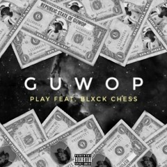 Guwop feat. Blxck Chess