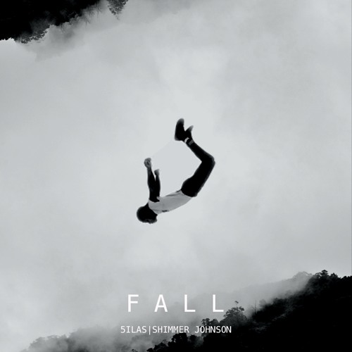 FALL (5ilas Ft Shimmer Johnson)
