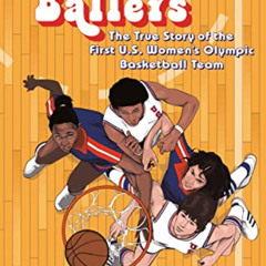 [VIEW] KINDLE 📘 Inaugural Ballers: The True Story of the First US Women's Olympic Ba