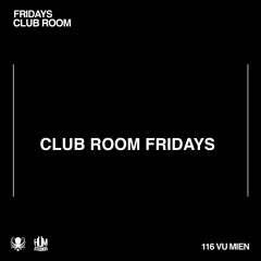 CLUB ROOM FRIDAYS AT HUM STUDIOS