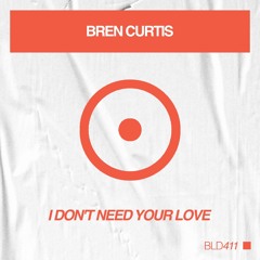 I Dont Need Your Love-Radio Edit