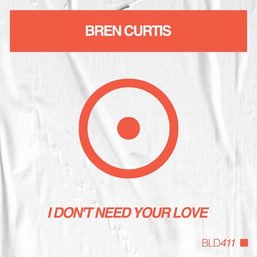 I Dont Need Your Love-Radio Edit
