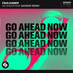 FAULHABER - Go Ahead Now (SAINEER Remix)