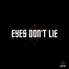 EYES DON'T LIE