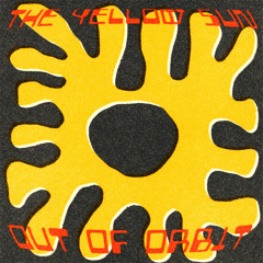 Out of Orbit - The Yellow Sun [sample]
