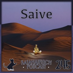 KataHaifisch Podcast 245 - Saive