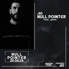110-#QUICKTIMEVENTS- NULL POINTER (20.08.24)