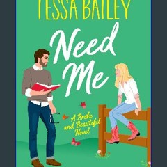 ??pdf^^ ❤ Need Me: A Broke and Beautiful Novel (Broke and Beautiful, 2) [PDF EPUB KINDLE]
