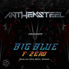 Big Blue (F-Zero)(Drum&bass Metal Version)