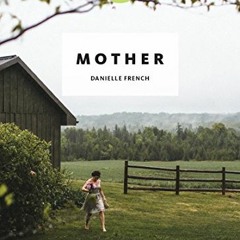 [Read] EBOOK EPUB KINDLE PDF Mother (South Pond series Book 1) by  Danielle French 📨