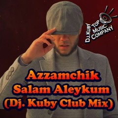 Azzamchik - Salam Aleykum (Dj. Kuby Radio Club Mix)