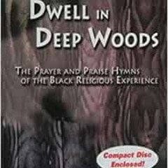 VIEW KINDLE 📑 Spirits That Dwell In Deep Woods: The Prayer and Praise Hymns Of The B