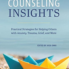 Read EPUB 📄 Counseling Insights: Practical Strategies for Helping Others with Anxiet