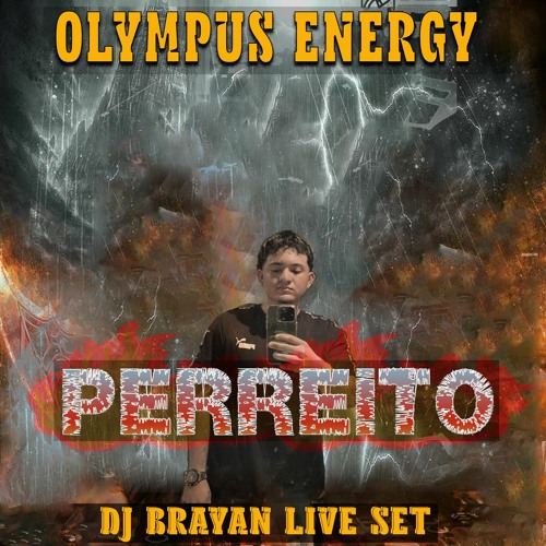 OLYMPUS ENERGY PERREO BRAYAN MUSIC - LIVE SET