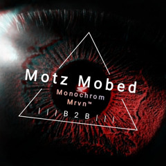 Motz Mobed || [B2B] Mrvn™