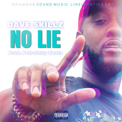 Dave SKiLLz - NO LIE [Prod. Petrofsky Beats]