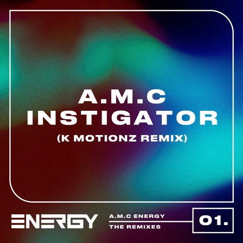 A.M.C - Instigator (K Motionz Remix)