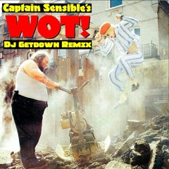 Dj GetDown x Captain Sensible- Say Wot Remix