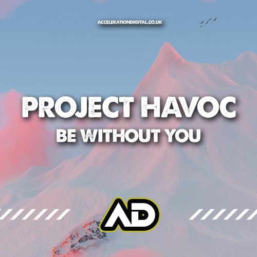 PROJECT HAVOC - BE WITHOUT YOU (OUT NOW !!!!)